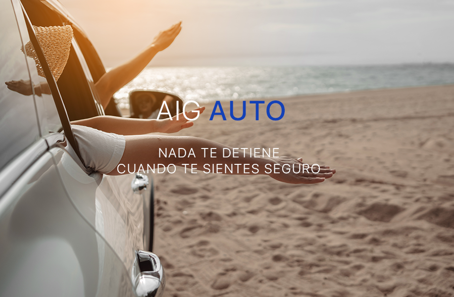 AIG Auto - Nada te detiene cuando estas seguro